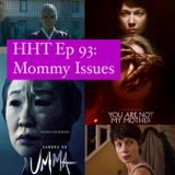 Ep 93: Mommy Issues