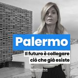 Palermo: una città da collegare e valorizzare