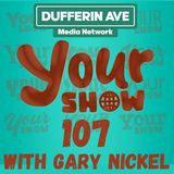 Your Show Ep 107 - Dufferin Ave Media Network