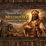 Melchizedek Greater Than Abraham Part 1