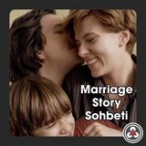 S1B5 - Marriage Story Film Sohbeti