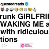 [FULL STORY] My drunk GIRLFRIEND kept WAKING ME at 3 A.M. with ridiculous questions