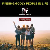 Finding Godly People In Life - 6:28:23, 4.30 PM