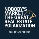 Nobody’s Market: The Great Real Estate Polarization