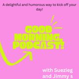 good morning podcast one