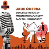 Jade Guerra Discusses the Role of Massage Therapy in Low Back Pain Management