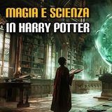 261. Magia e scienza in Harry Potter