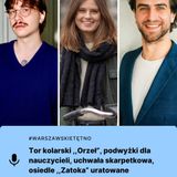 #WarszawskieTętno: tor kolarski ,,Orzeł”, podwyżki dla nauczycieli, uchwała skarpetkowa, osiedle ,,Zatoka” uratowane