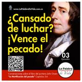¿Cansado de luchar? ¡Vence el pecado! - De los capítulos 5 y 6