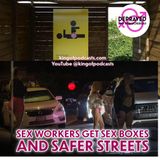 Sex Workers Get Sex Boxes and Safer Streets