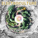 Electroculture with Ray Lee Bacon