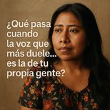 ¿Qué pasa cuando la voz que más duele… es la de tu propia gente? 