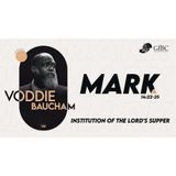 Voddie Baucham - Institution of the Lord’s Supper
