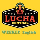 Lucha Central Weekly Special Edition: Expo Lucha Roundup