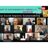 Roadmap To Sustainability "How Covid Impacts Sustainability" [Series 2 of 3]