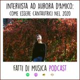 03. Intervista ad Aurora D'Amico: come essere cantautrici nel 2020