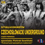 Czechosłowacki underground przeciw komunistycznej szarości | opowiada: Piotrek Gawliński (PPSN)