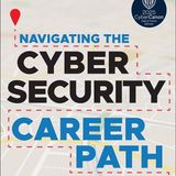Navigating the Cybersecurity Career Path