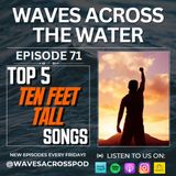 Episode 71 - Songs That Make You Feel 'Ten Feet Tall'