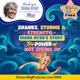 DB 464: Sharks, Storms & Strength – Diana Nyad’s Story: The Power of Not Giving Up