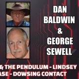 Paranormal & The Pendulum - Lindsey Higgins Case - Dowsing Contact w/ Dan Baldwin & George Sewell