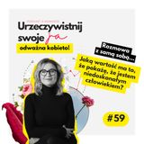JA.Kobieta#59_Jaką wartość ma to, że pokażę, że jestem niedoskonałym człowiekiem?
