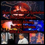 Super Bowl Illuminati Symbolism Post-Game: Usher's Alchemy, Saturn, Ice Spice Satanism, UFOs & Commercials!