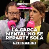Cómo repartir de verdad la carga mental con Alberto Soler