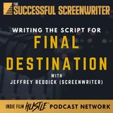Ep21 - Crafting a Horror Franchise: Jeffrey Reddick on Writing Final Destination