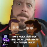 Dan's Quick Reaction Star Trek: Lower Decks 509
