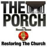 The Porch - Restoring The Church