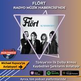 Flört Grubu Hangi Şarkısında Türkiye'de İlk Kez Dolby Atom Kayıt Teknolojisini Kullandı? (Röportaj)