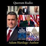 QUORUM RADIO Adam Hardage on Trump, J6, Epstein and The AIpha Blueprint