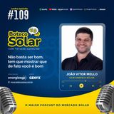 EP109 - João Vitor Mello | Não basta ser bom, é preciso mostrar que é bom