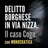 DELITTO BORGHESE IN VIA NIZZA. Il caso Cogo.