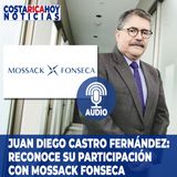 Juan Diego Castro Fernández: reconoce su participación con Mossack Fonseca