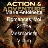 Marie Antoinette Romances Vol 2 The Mesmerist's Victim - Alexandre Dumas - Part 2