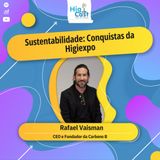 HIGICAST #78 - Sustentabilidade: Conquistas da Higiexpo