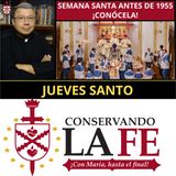 💥El Jueves Santo antes de la reforma de 1955. ¡Conoce la riqueza de esta celebración!