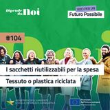 Plastic free || I sacchetti riutilizzabili per la spesa: tessuto o plastica riciclata?