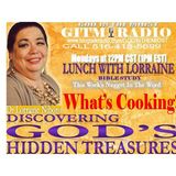 1.23.23 LunchWithLorraineDiscovering God's Hidden Treasures:WHATS COOKING