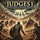 Judges 1: What Happens When Faith Falls Short?