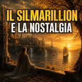 Il Silmarillion e la nostalgia