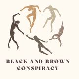 Black And Brown Conspiracy
