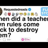 When did a teacher_s own rules come back to destroy them_ [FULL STORY]
