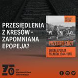 ZH#12: Przesiedlenia 1944-46 – rozmowa z prof. Grzegorzem Hryciukiem