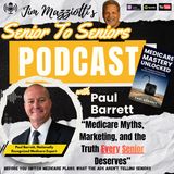 Medicare Myths, Marketing, And The Truth Every Senior Deserves - Paul Barrett - TSenior To Seniors Podcast