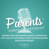 Developing Global Competence With One of the World’s Most Knowledgeable Education Experts | Season One
