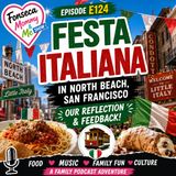 Festa Italiana in North Beach: Our Family Experience || E124
