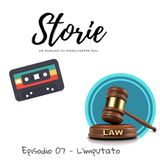 Storie - Episodio 07 - L'imputato
